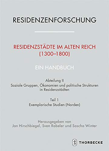 Residenzstädte im Alten Reich (1300-1800). Ein Handbuch Business, Finance & Career