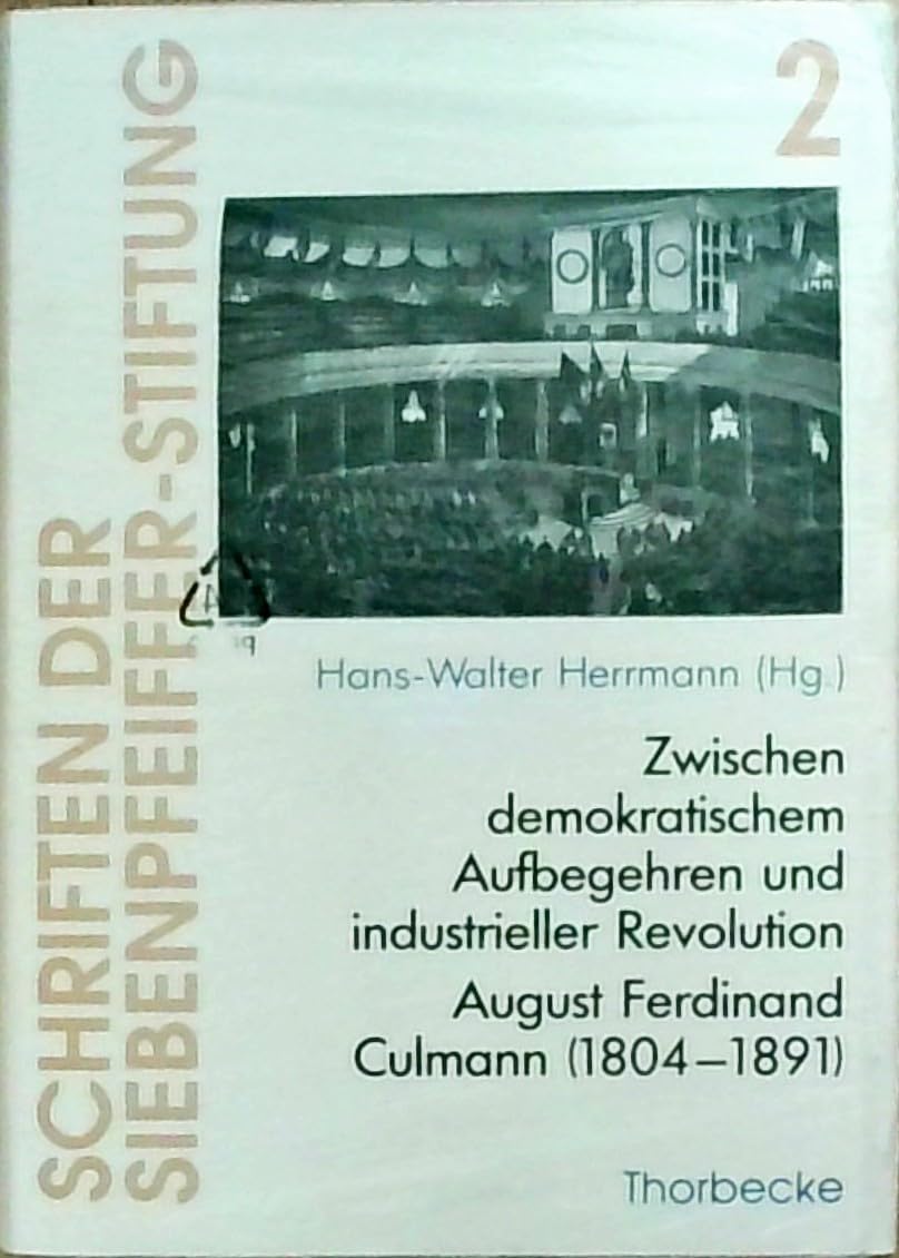 Zwischen Demokratischem Aufbegehren Und Industrieller Revolution: August Ferdinand Culmann 1804-1891 book