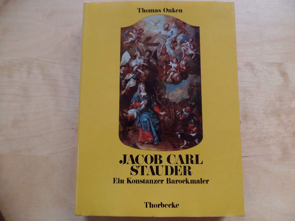 Der Konstanzer Barockmaler Jacob Carl Stauder. Ein Beitrag zur Geschichte der süddeutschen Barockmalerei Film, Art & Culture