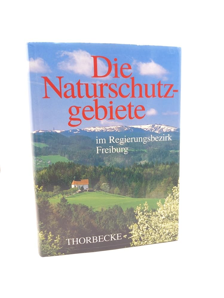 Die Naturschutzgebiete im Regierungsbezirk Freiburg Natural Sciences