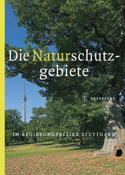 Die Naturschutzgebiete im Regierungsbezirk Stuttgart Leisure, Home & Garden
