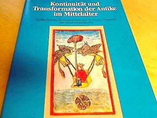 Kontinuität und Transformation der Antike im Mittelalter: Veröffentlichung der Kongressakten zum Freiburger Symposium des Mediävistenverbandes Politics & History