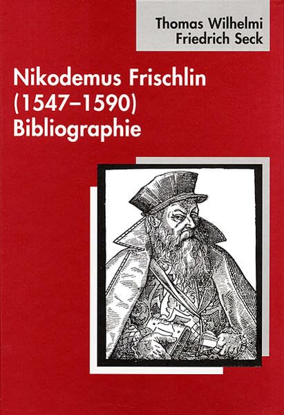 Nikodemus Frischlin (1547-1590): Bibliographie (Tübinger Bausteine zur Landesgeschichte, Band 4) Politics & History