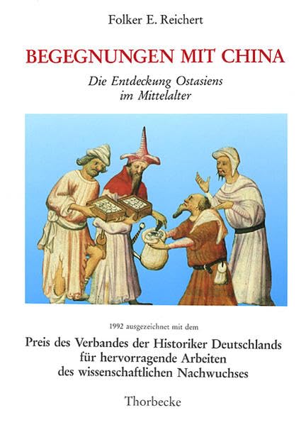 Begegnungen mit China: Die Entdeckung Ostasiens im Mittelalter (Beiträge zur Geschichte und Quellenkunde des Mittelalters) book
