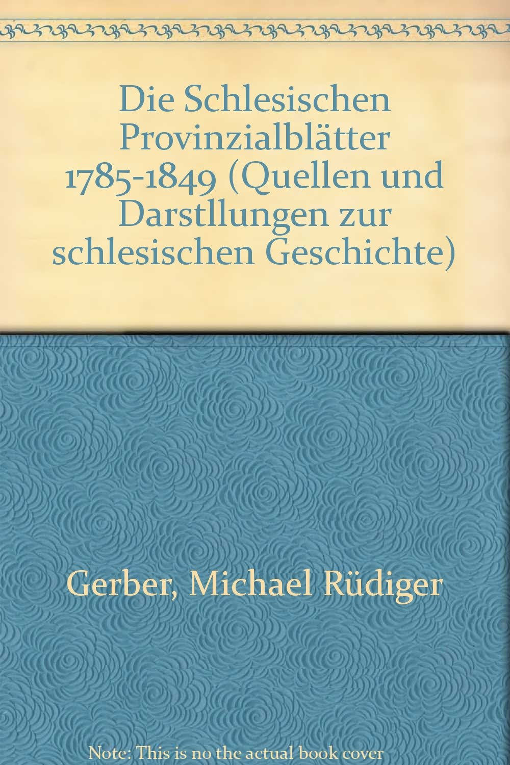 Die Schlesischen Provinzialblätter 1785-1849. Entstehung und Entwicklung der Zeitschrift und ihre Bedeutung als Quelle für die schlesische landesgeschichtliche Forschung Media & Communication