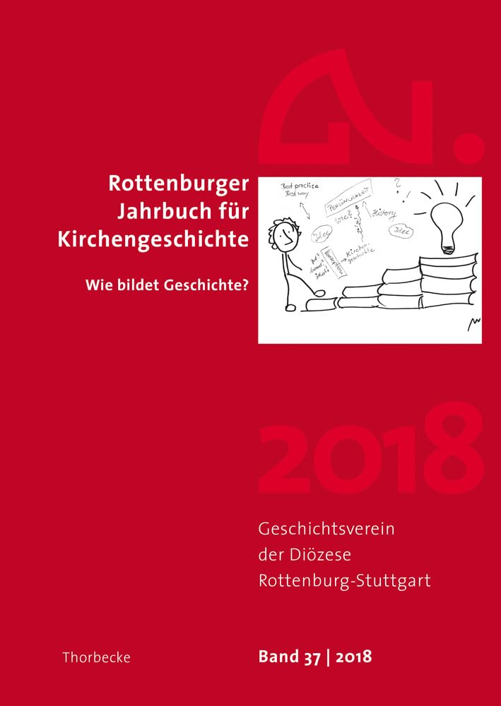 Rottenburger Jahrbuch für Kirchengeschichte 2018: Wie bildet Geschichte? Education & Training