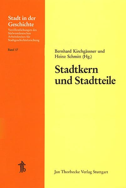 Stadtkern und Stadtteile: 27. Arbeitstagung in Karlsruhe 1988 (Stadt in der Geschichte: Veröffentlichungen des Südwestdeutschen Arbeitskreises für Stadtgeschichtsforschung, Band 17) Architecture