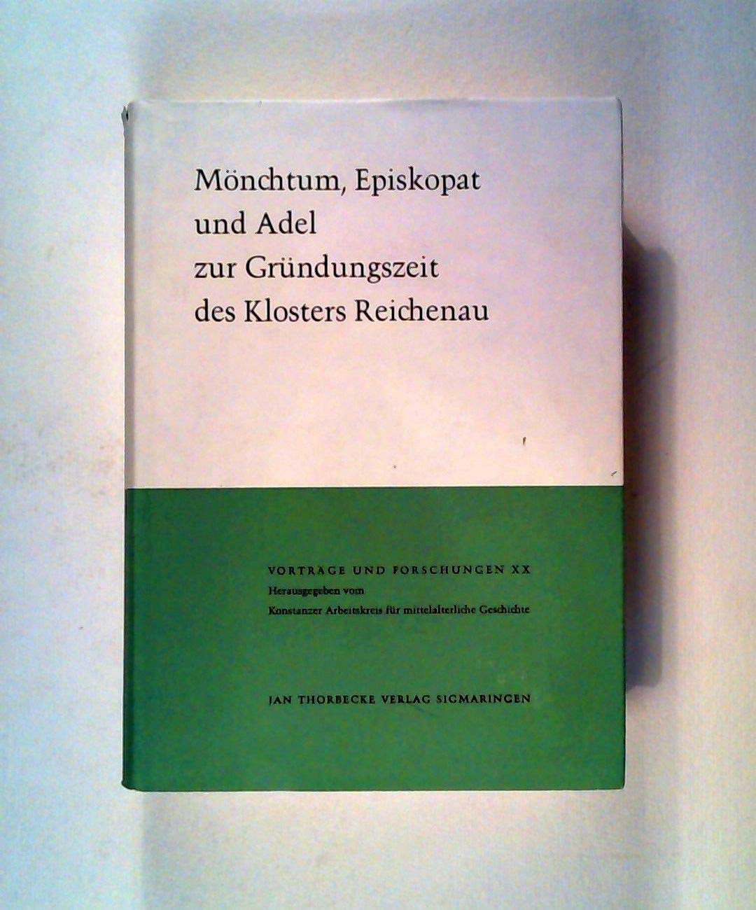 Vorträge und Forschungen, Band 20: Mönchtum, Episkopat und Adel zur Gründungszeit des Klosters Reichenau Politics & History