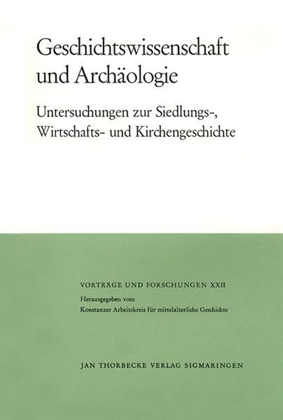 Geschichtswissenschaft und Archäologie. Untersuchungen zur Siedlungs-, Wirtschafts- und Kirchengeschichte Social Sciences