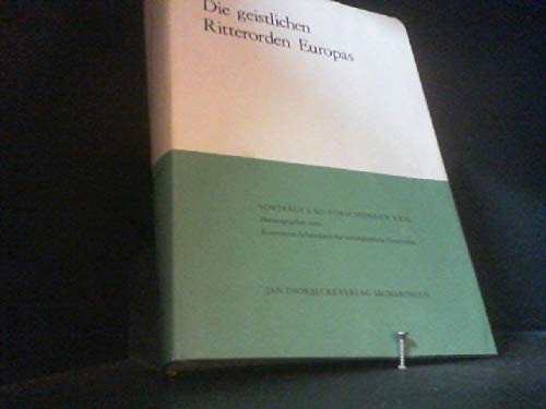 Die Geistlichen Ritterorden Europas (Vortrage und Forschungen) (German Edition) book