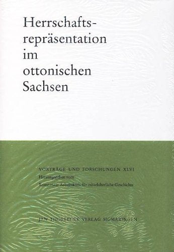Herrschaftsrepräsentation im ottonischen Sachsen Politics & History