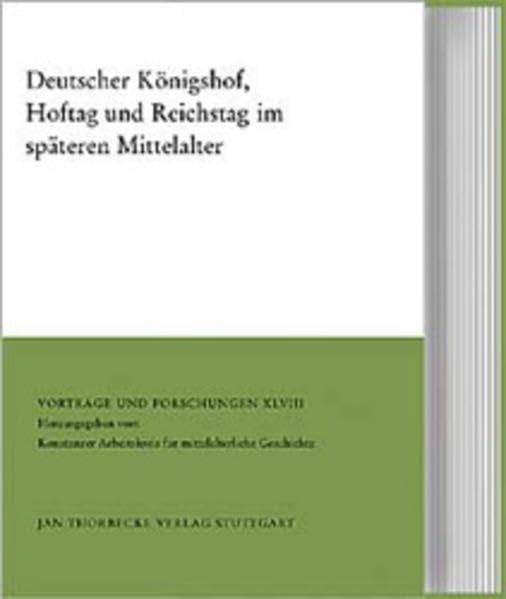 Deutscher Königshof, Hoftag und Reichstag im späten Mittelalter book