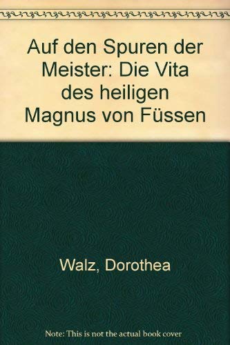 Auf den Spuren der Meister. Die Vita des heiligen Magnus von Füssen Memories
