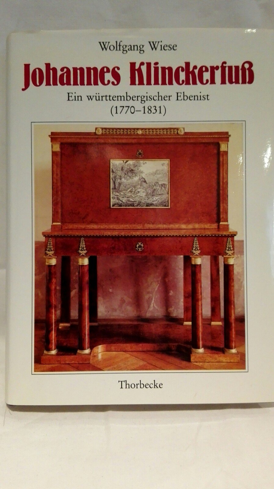 Johannes Klinckerfuss (1770-1831): Ein württembergischer Ebenist Memories