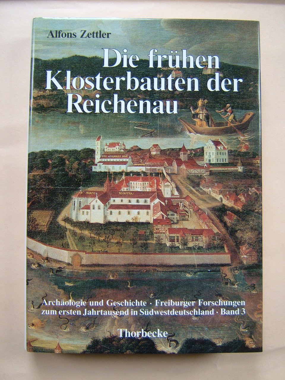 Die frühen Klosterbauten der Reichenau: Ausgrabungen, Schriftquellen, St. Galler Klosterplan (Archäologie und Geschichte) book