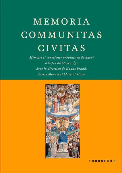 Memoria, Communitas, Civitas.: Mémoire et conscience urbaines en Occident à la fin du Moyen Age book