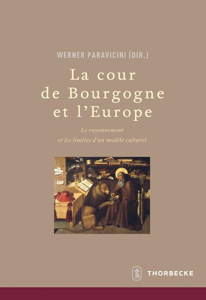 La cour de Bourgogne et l'Europe: Le rayonnement et les limites d'un modèle culturel book