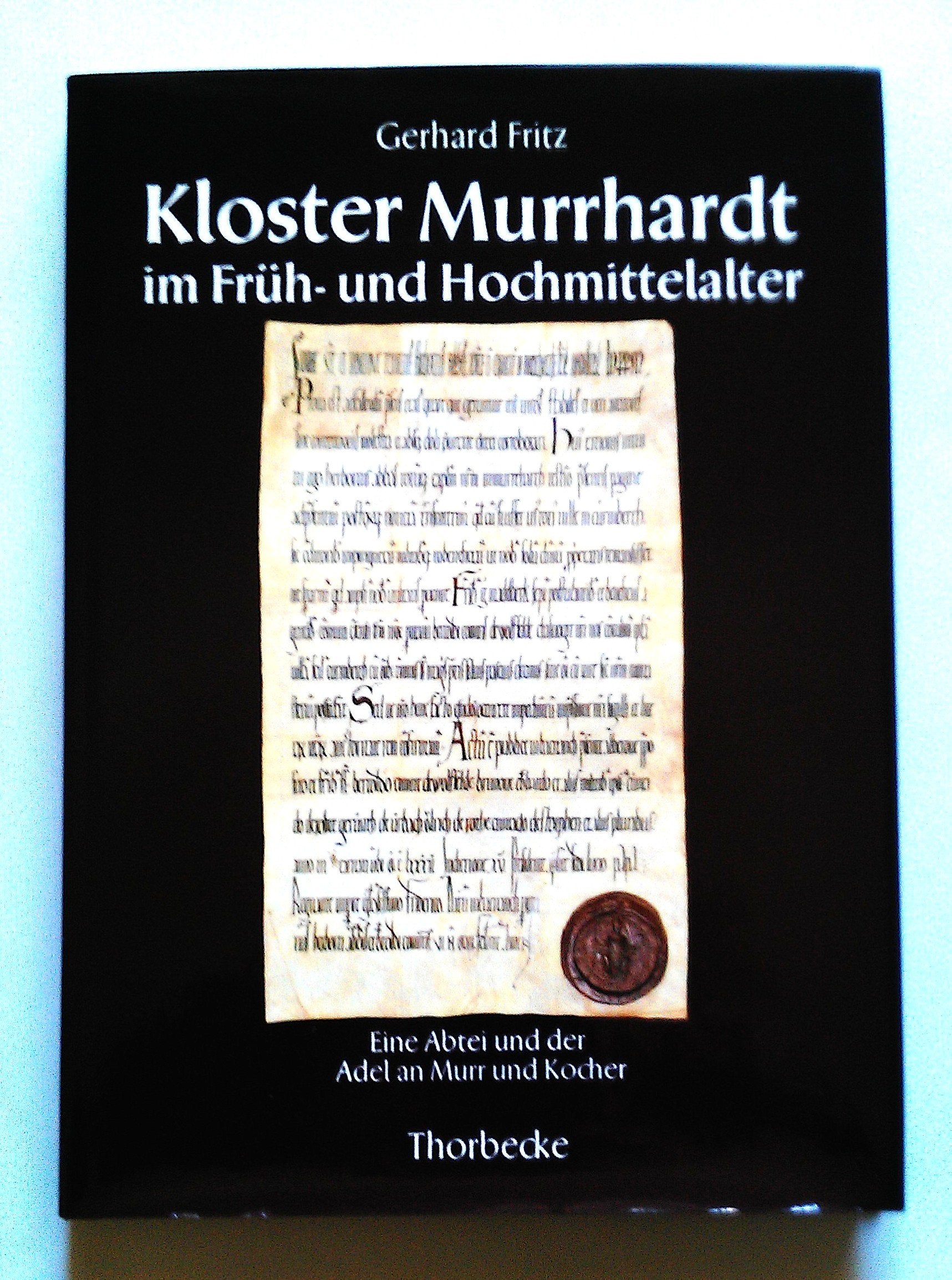 Kloster Murrhardt im Früh- und Hochmittelalter: Eine Abtei und der Adel an Murr und Kocher Politics & History