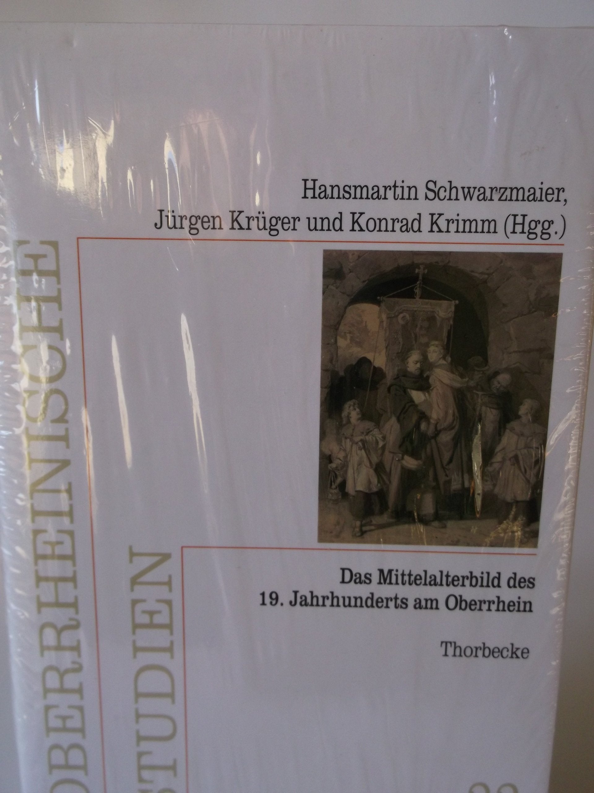 Das Mittelalterbild des 19. Jahrhunderts am Oberrhein Politics & History