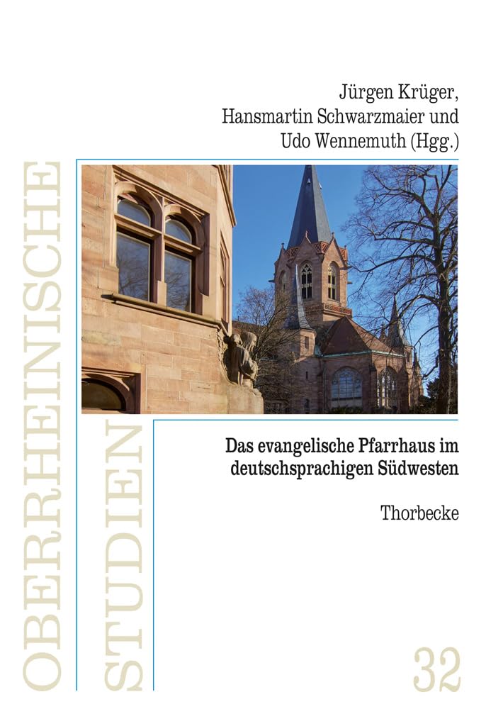 Das Evangelische Pfarrhaus im deutschsprachigen Südwesten (Oberrheinische Studien, Band 32) German history