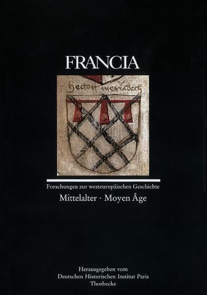 Francia 34/1. Forschungen zur westeuropaischen Geschichte (Mittelalter - Moyen Age) book