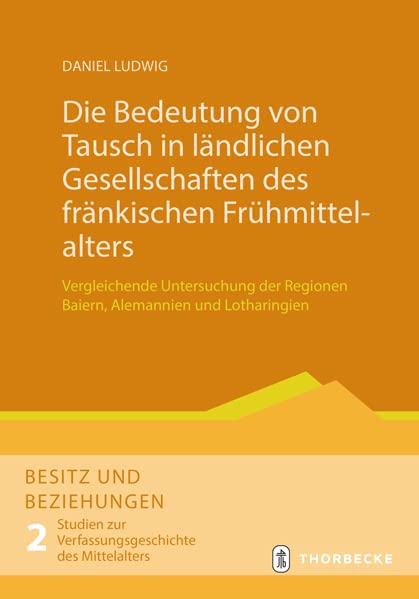 Die Bedeutung von Tausch in ländlichen Gesellschaften des fränkischen Frühmittelalters book