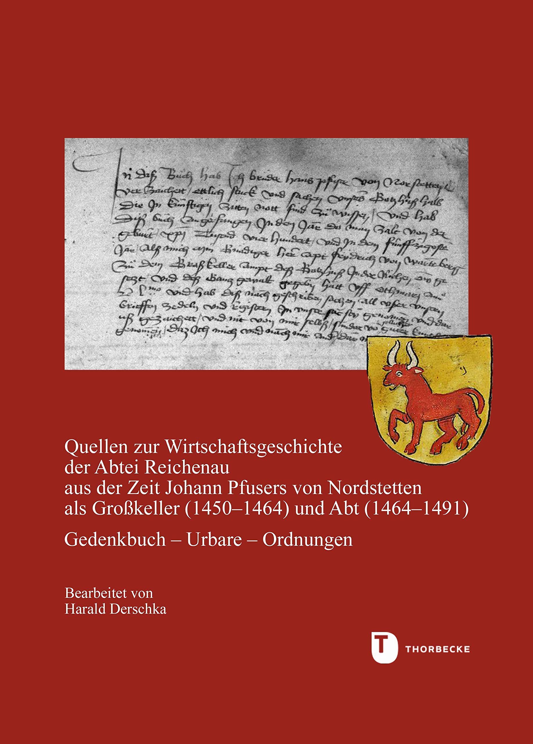 Quellen zur Wirtschaftsgeschichte der Abtei Reichenau aus der Zeit Johann Pfusers von Nordstetten als Großkeller (1450-1464) und Abt (1464-1491): ... in Baden-Württemberg, Reihe A: Quellen) Business, Finance & Career