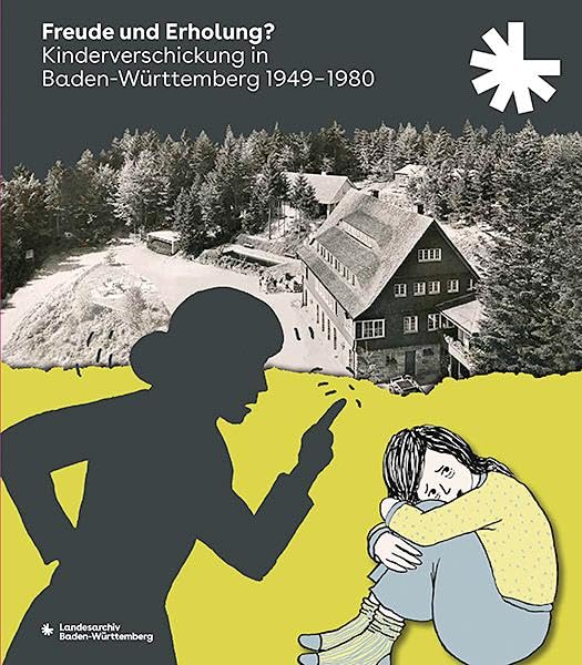 Freude und Erholung?: Kinderverschickung in Baden-Württemberg 1949–1980 (Sonderveröffentlichungen des Landesarchivs Baden-Württemberg) Medicine