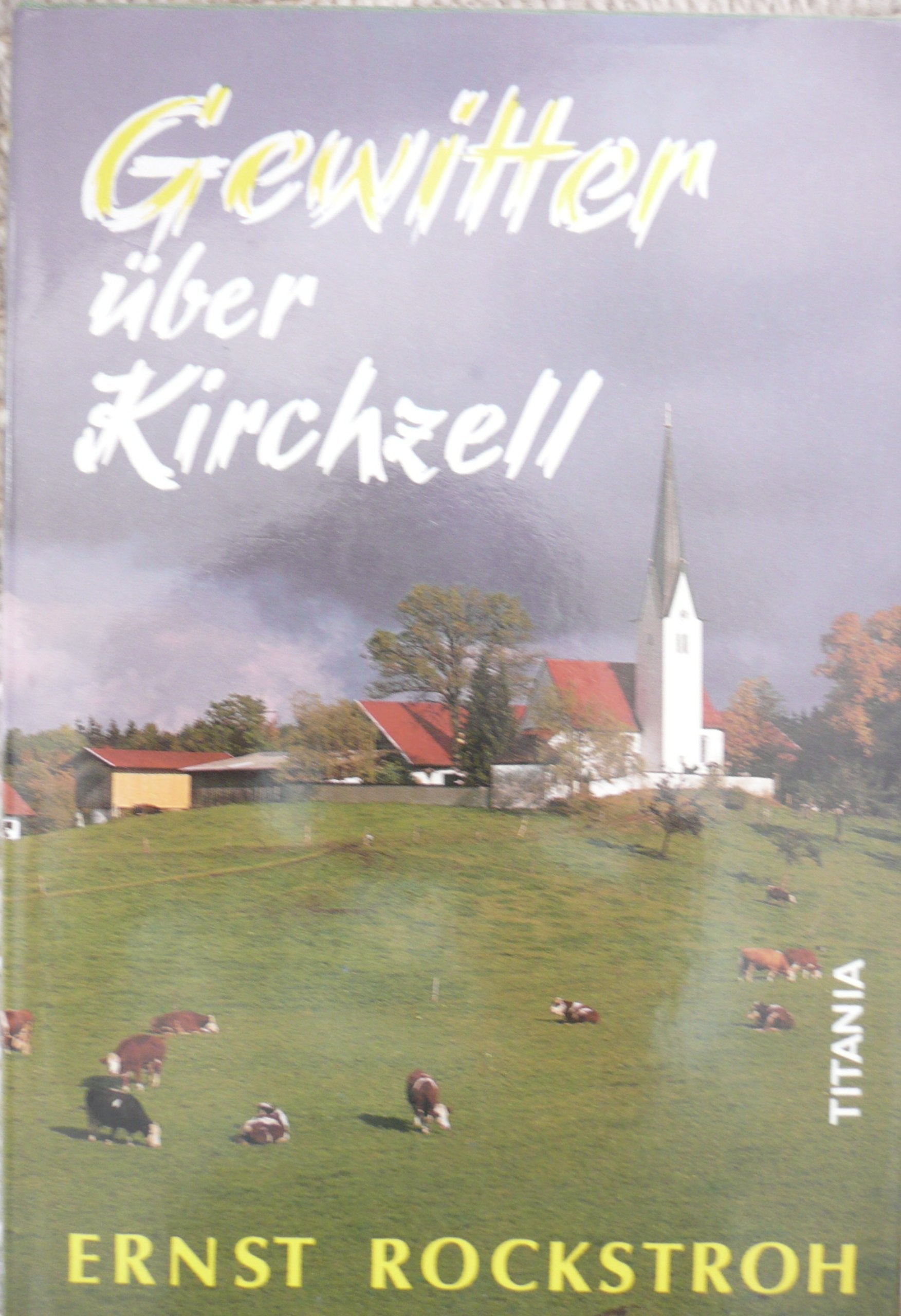 Gewitter über Kirchzell: Berg- und Heimatroman Books