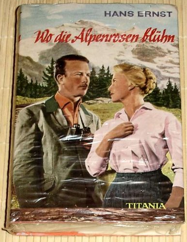 Wo die Alpenrosen blühn: Berg- und Heimatroman Books