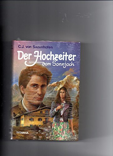 Der Hochzeiter vom Sonnjoch: Berg- und Heimatroman Fiction