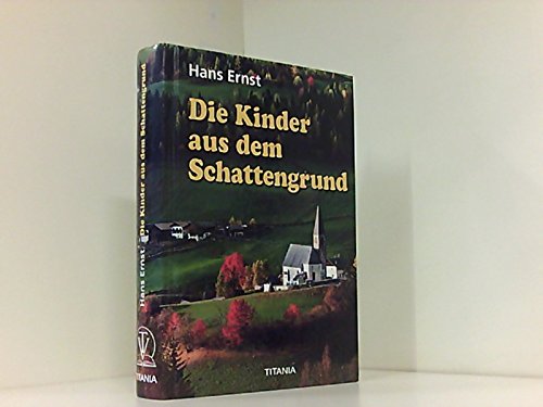 Die Kinder aus dem Schattengrund: Berg- und Heimatroman Fiction