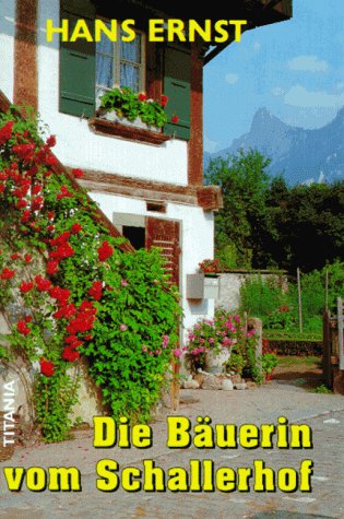 Die Bäuerin vom Schallerhof: Bergroman Books