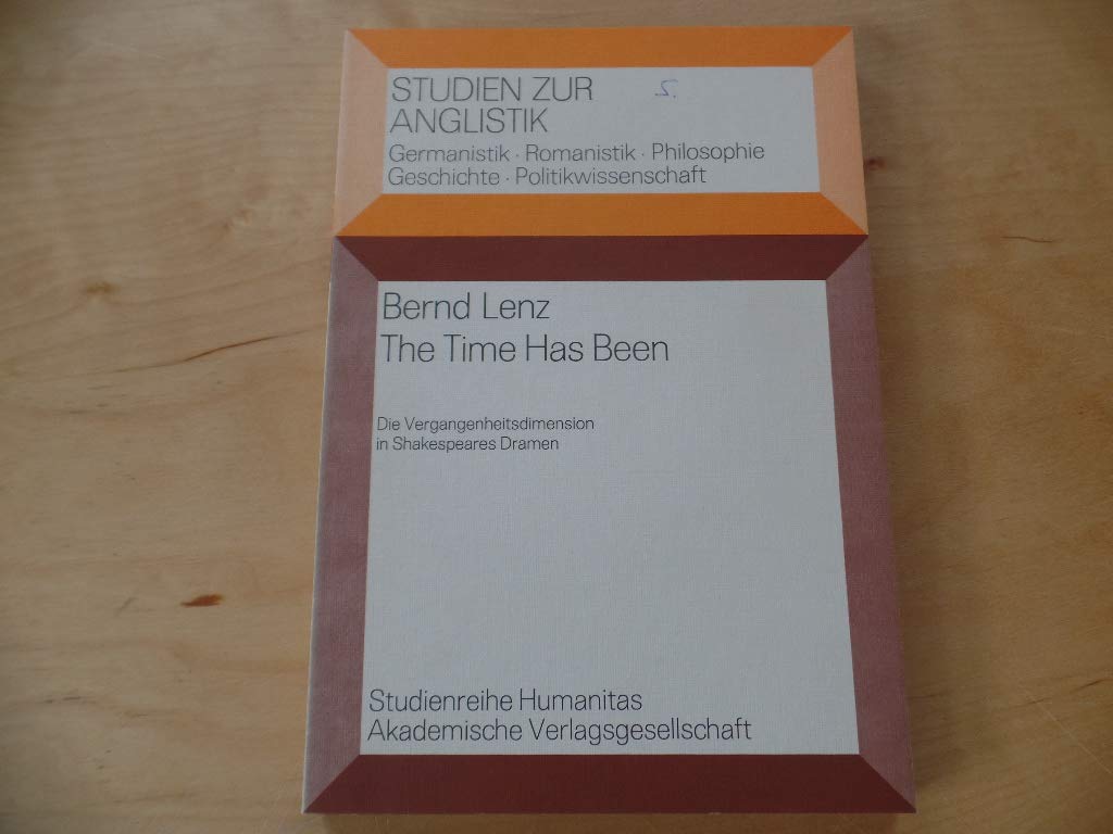 The time has been: Die Vergangenheitsdimension in Shakespeares Dramen (Studien zur Anglistik) (German Edition) Books