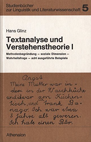 Textanalyse und Verstehenstheorie, Teil 1: Methodenbegründung, soziale Dimension, Wahrheitsfrage, acht ausgeführte Beispiele Books
