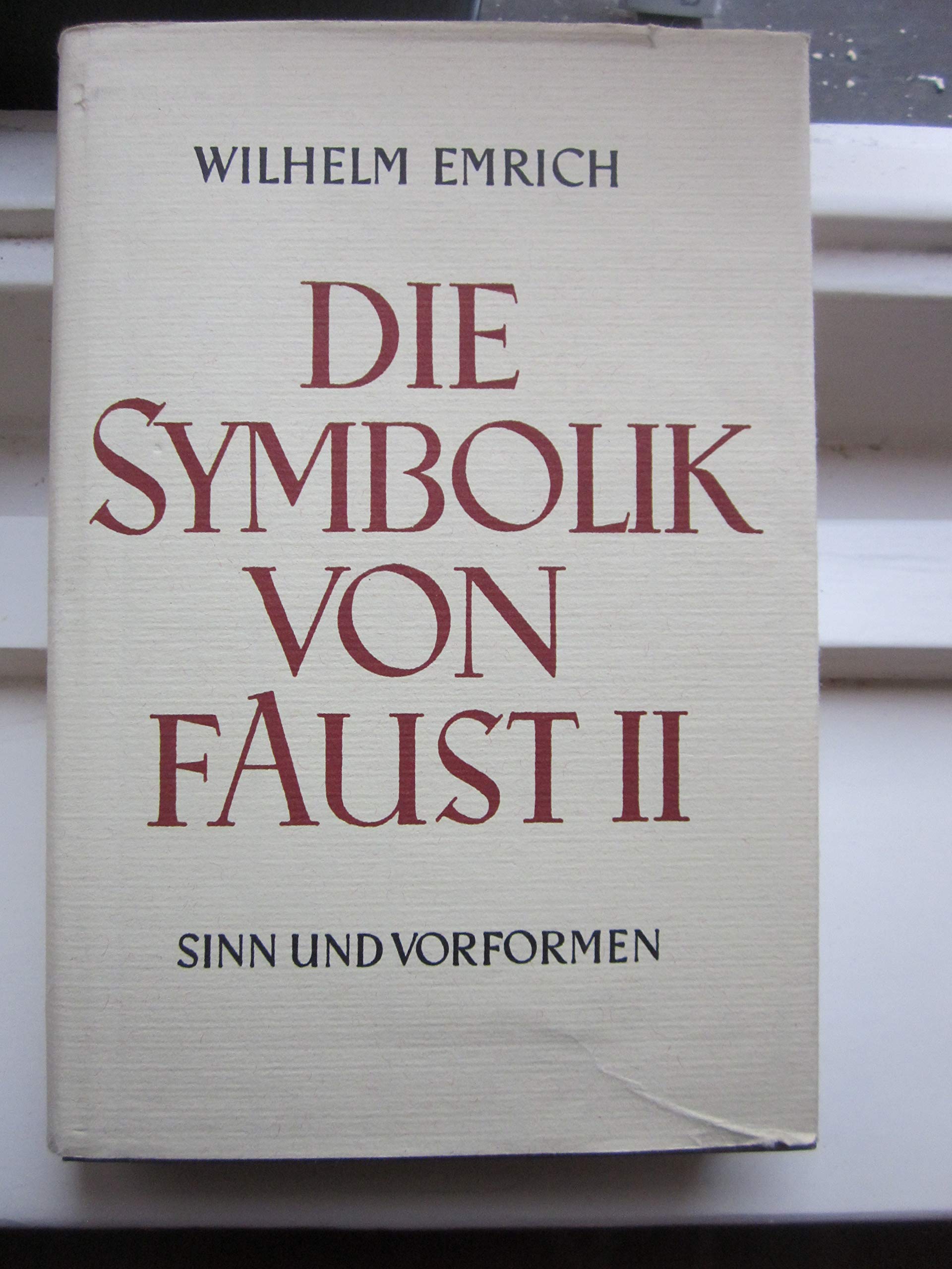Die Symbolik von Faust II - Sinn und Vorformen Books