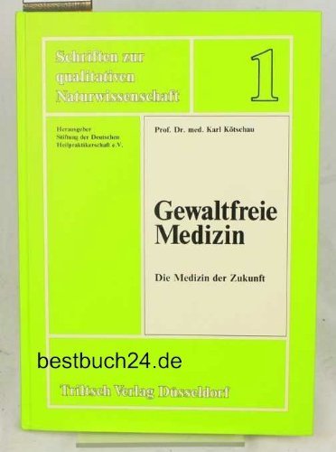 Gewaltfreie Medizin. Die Medizin der Zukunft Books