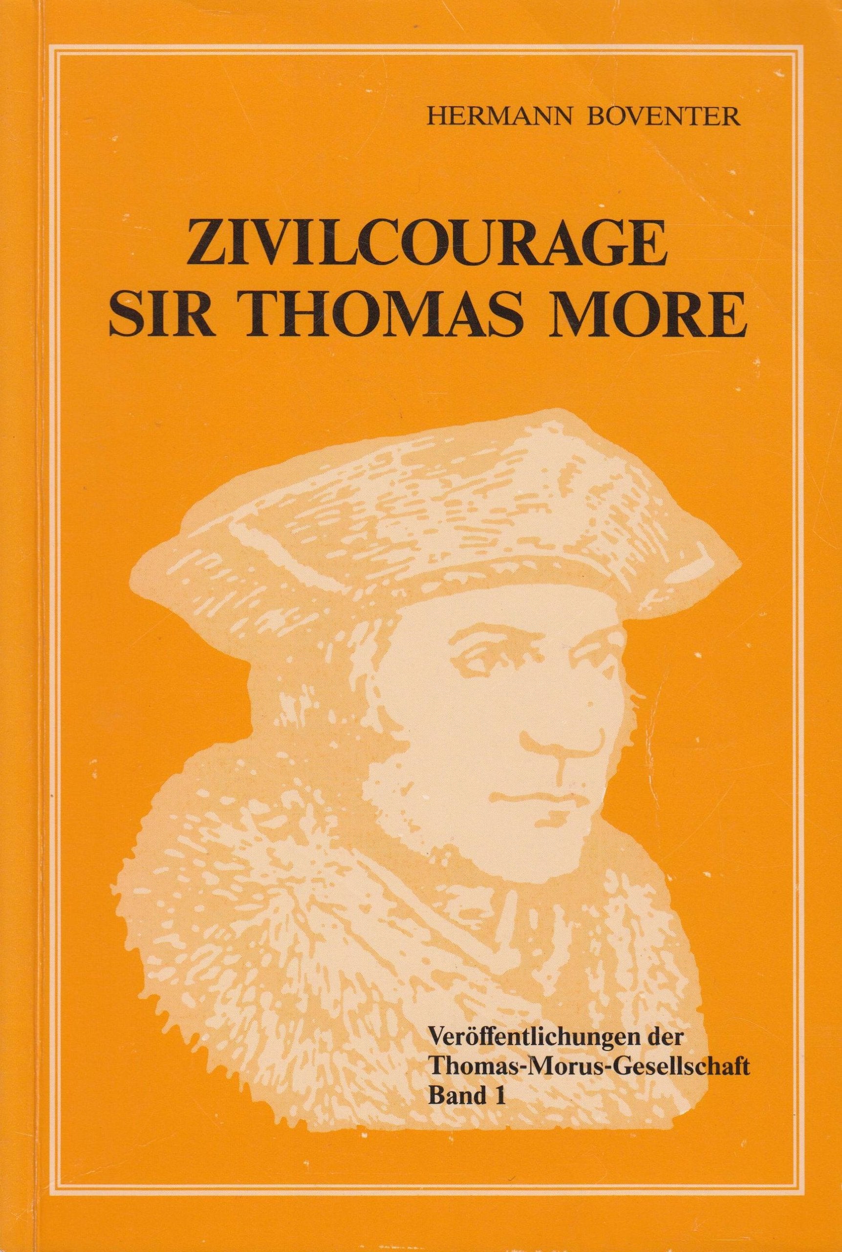 Veröffentlichungen der Thomas-Morus-Gesellschaft, Band 1: Zivilcourage: Sir Thomas More. Aufsätze und Reden Religion & Esotericism