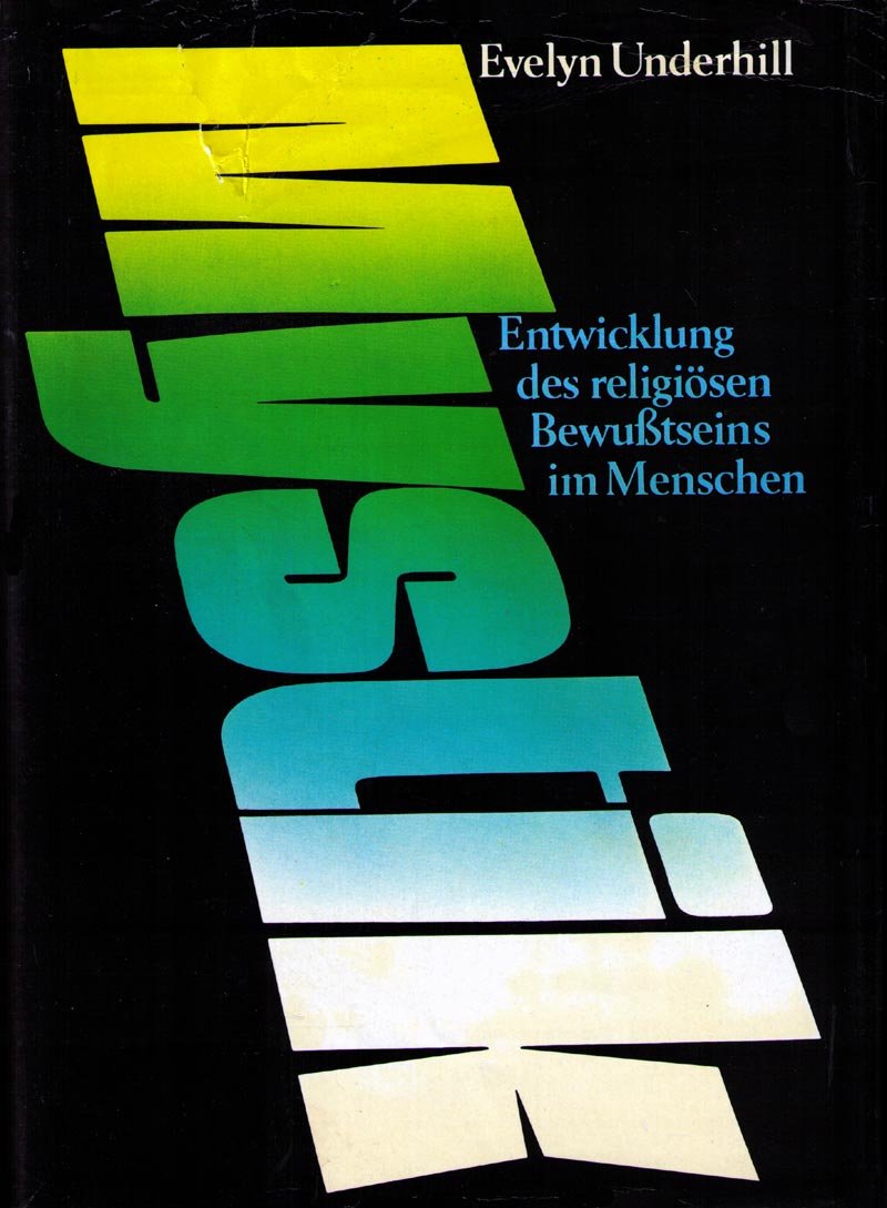 Mystik: Eine Studie über die Natur und Entwicklung des religiösen Bewusstseins im Menschen Books