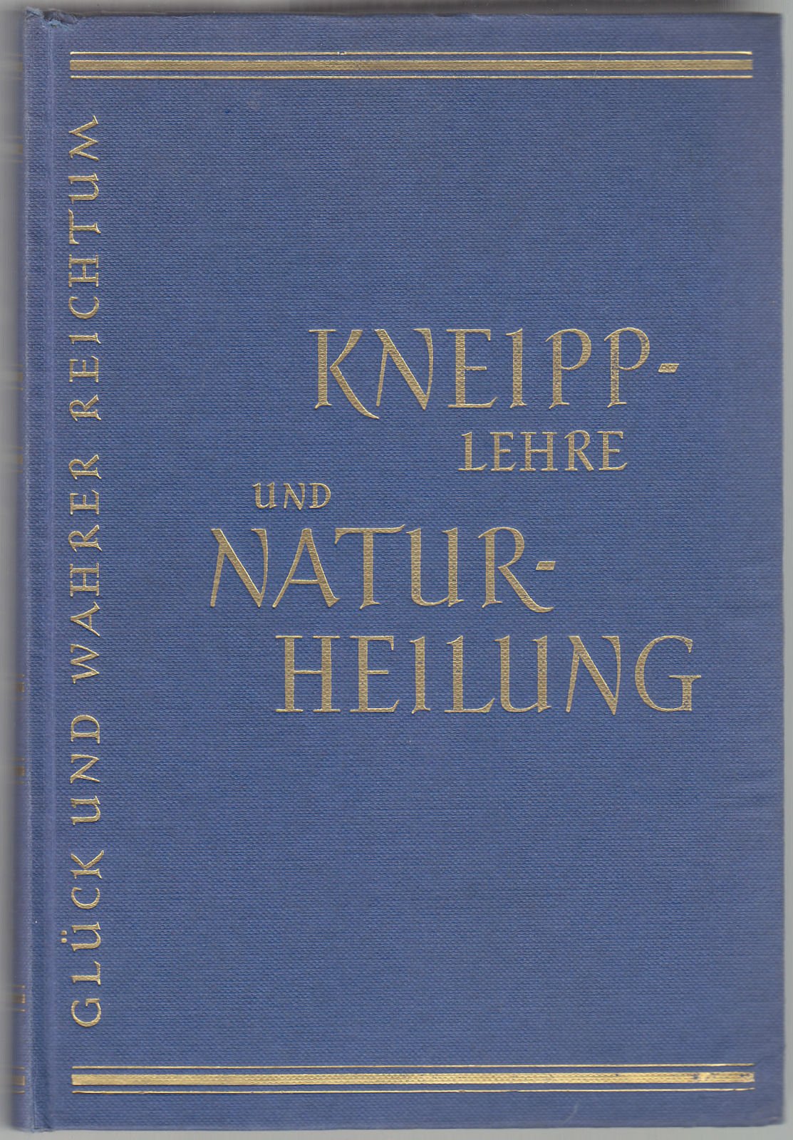 Glück & wahrer Reichtum durch Kneipplehre und Naturheilung Books