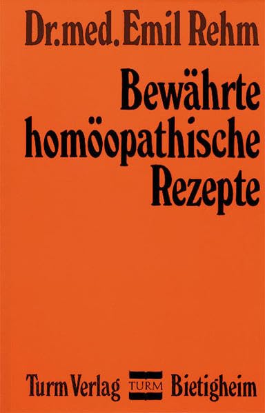 Bewährte homöopathische Rezepte Medicine