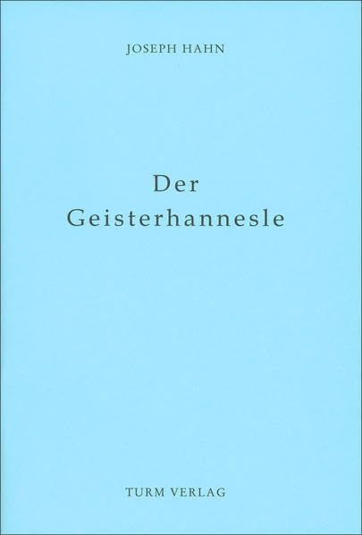 Der Geisterhannesle: Mitteilungen aus dem Leben des seltenen Gottesmannes Johannes Gommel Religion & Esotericism