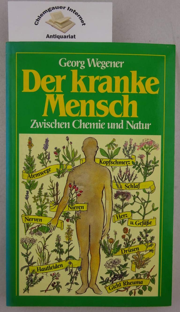 Der kranke Mensch zwischen Chemie und Natur: Auf dem Weg zur Ganzheitsmedizin Books