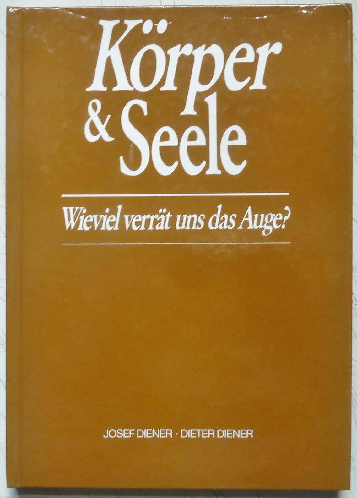 Körper und Seele: Wieviel verrät uns das Auge? Books