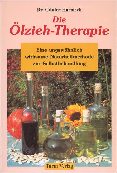 Die Ölzieh-Therapie: Eine ungewöhnlich wirksame Naturheilmethode zur Selbstbehandlung Books