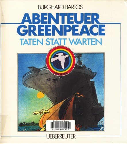 Abenteuer Greenpeace: Taten statt Warten Natural Sciences
