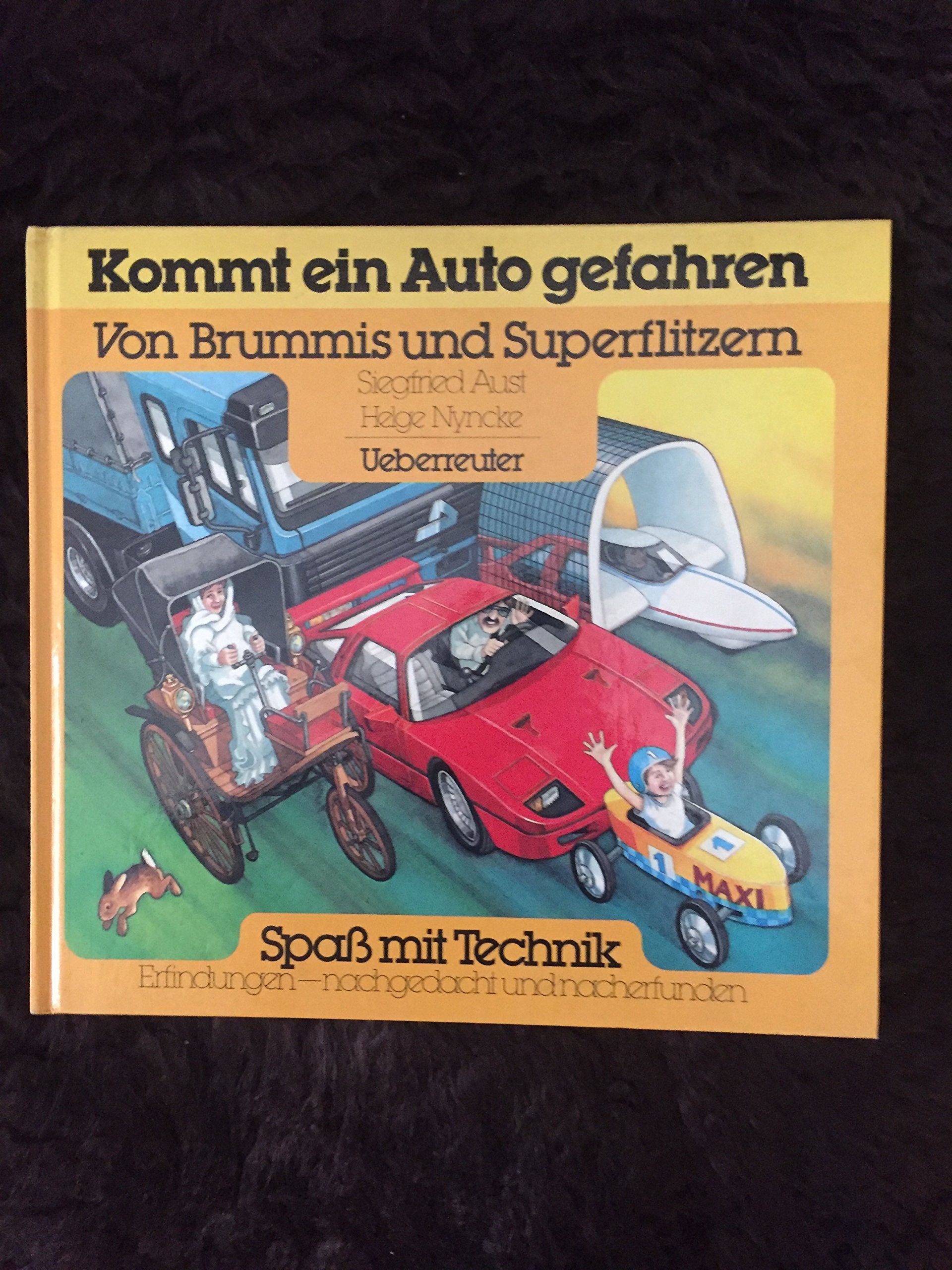 Kommt ein Auto gefahren: Von Brummis und Superflitzern (Spass mit Technik: Erfindungen - nachgedacht und nacherfunden) Books