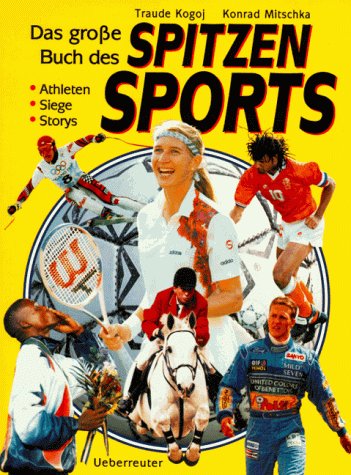 Das grosse Buch des Spitzensports: Athleten, Siege, Storys Books