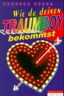 Wie du deinen Traumboy bekommst (talk about) Books