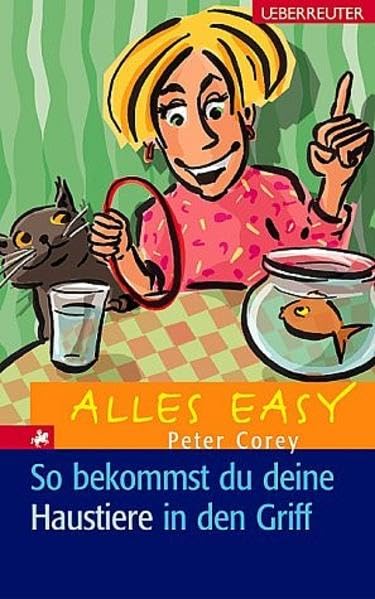 Alles easy / So bekommst du deine Haustiere in den Griff Books